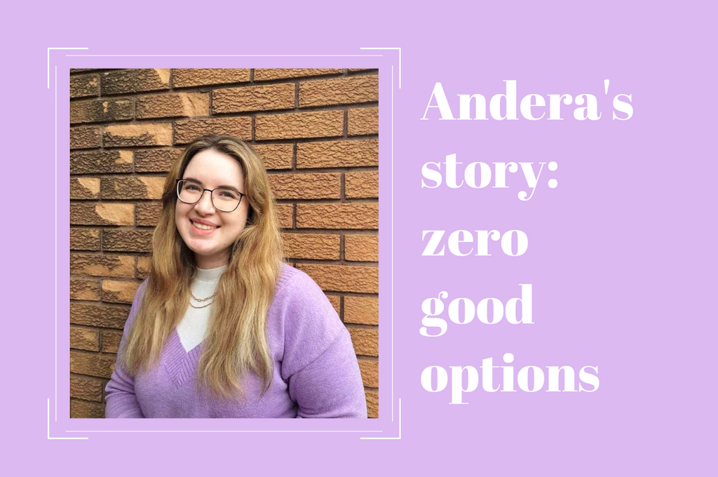 Andera's Story: Zero Good Options