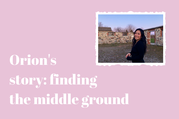 Orion's Story: Finding the Middle Ground