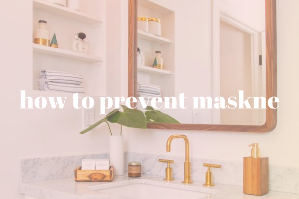 How to Prevent Maskne