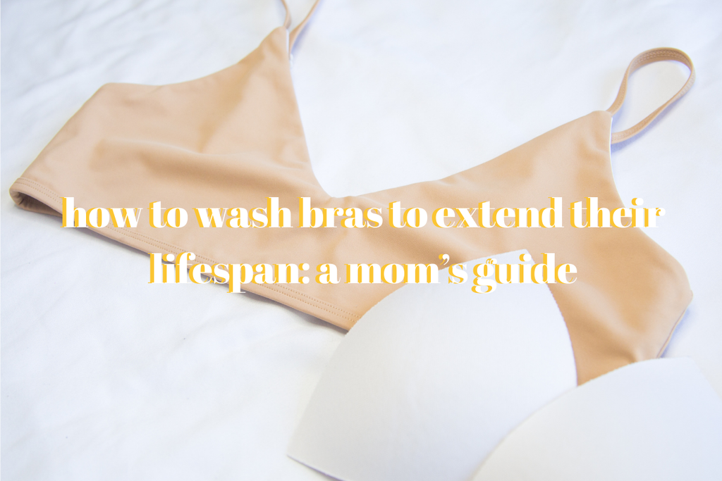 How to Wash Bras to Extend Their Lifespan: A Mom’s Guide