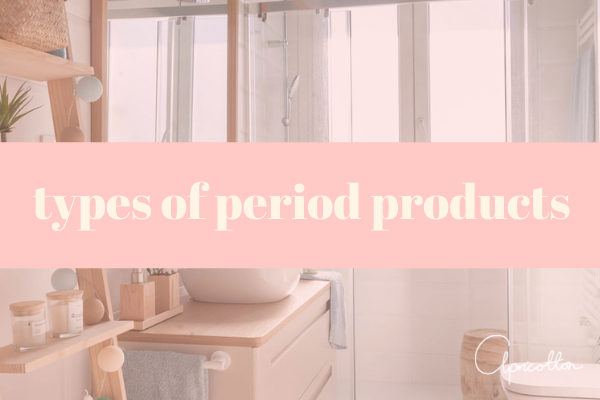 Types of Period Products – Apricotton